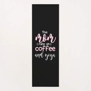 Yoga Lover   This Mom Runs On Coffee And Yoga Mat