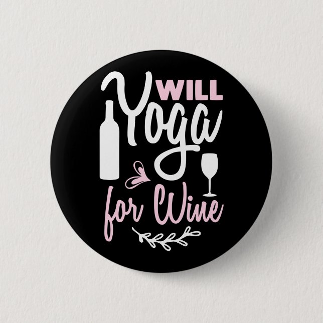Yoga Lover | Will Yoga For Wine 2 Inch Round Button (Front)