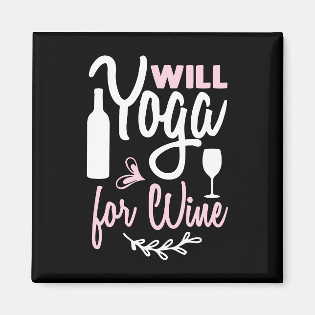 Yoga Lover | Will Yoga For Wine Magnet (Front)