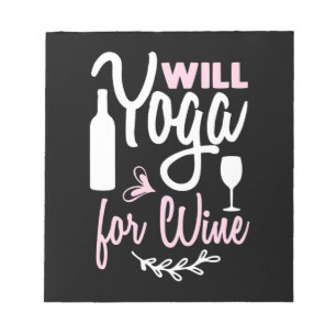 Yoga Lover Will Yoga For Wine Notepad