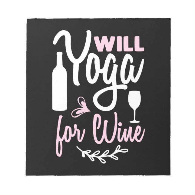 Yoga Lover | Will Yoga For Wine Notepad (Front)