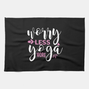 Yoga Lover Worry Less Yoga More Kitchen Towel