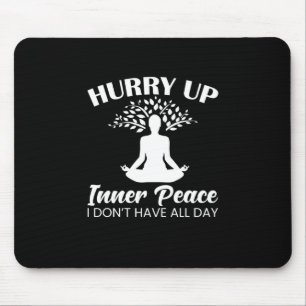 Yoga Lover Yofa Hurry Up Inner Peace Mouse Pad