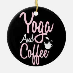 Yoga Lover Yoga And Coffee Ceramic Ornament