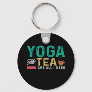 Yoga Lover   Yoga And Tea Are All I Need Keychain