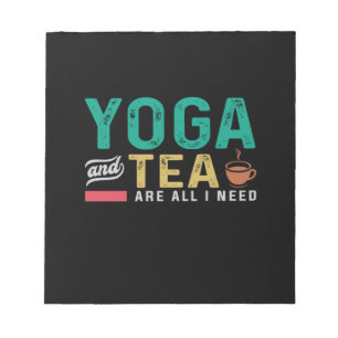 Yoga Lover Yoga And Tea Are All I Need Notepad