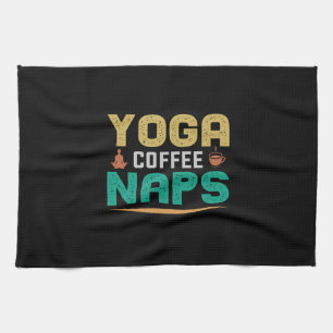 Yoga Lover Yoga Coffee Naps Kitchen Towel