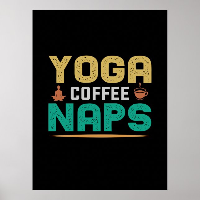 Yoga Lover | Yoga Coffee Naps Poster (Front)