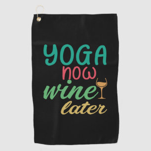 Yoga Lover   Yoga Now Wine Later Golf Towel