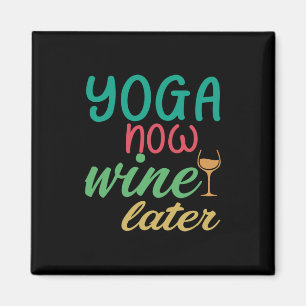 Yoga Lover Yoga Now Wine Later Magnet
