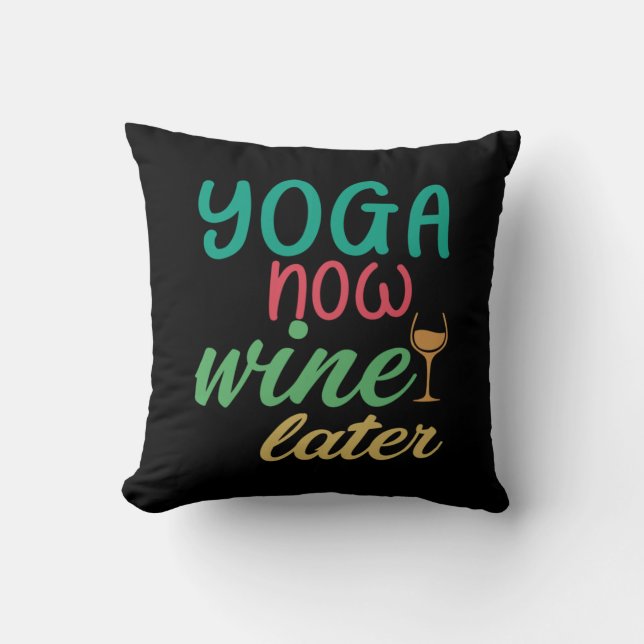 Yoga Lover | Yoga Now Wine Later Throw Pillow (Front)
