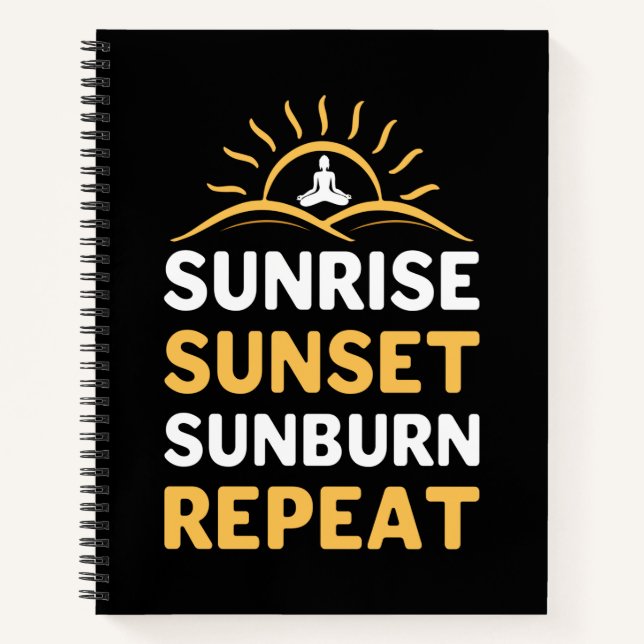 Yoga Lover | Yoga Sunrise Sunset Sunburn Repeat Notebook (Front)