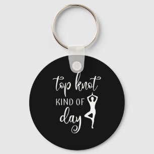 Yoga Lover Yoga Top Knot Kind Of Day Keychain