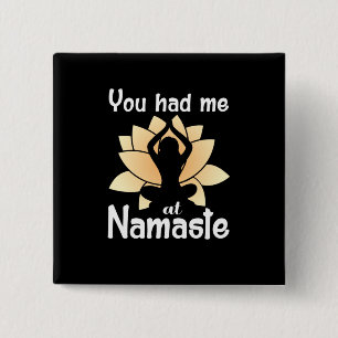 Yoga Lover   You Had Me At Namaste 2 Inch Square Button