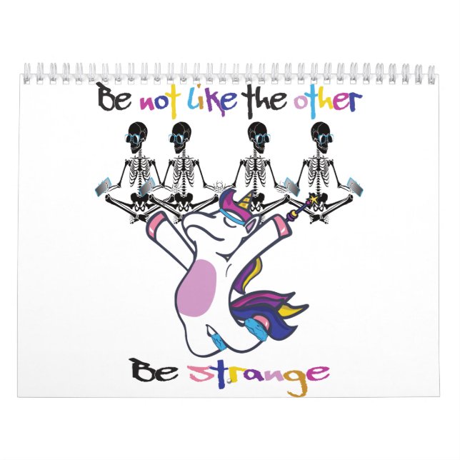 Yoga-Meditation- Be Strange Unicorn Skeleton Calendar (Cover)