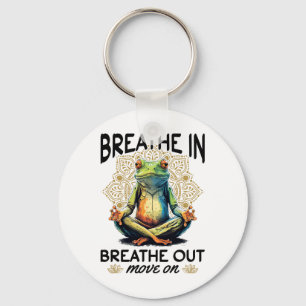 Yoga Meditation - Breathe In, Breathe Out, Move On Keychain