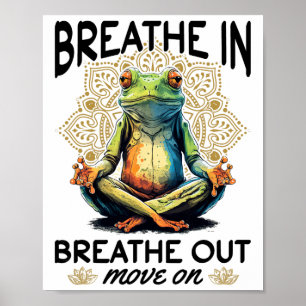 Yoga Meditation - Breathe In, Breathe Out, Move On Poster