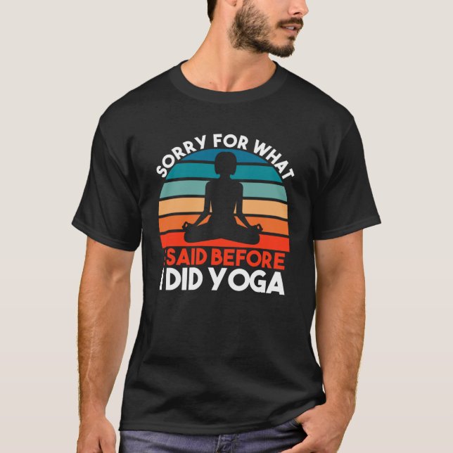 yoga meditation workout excuse for T-Shirt (Front)