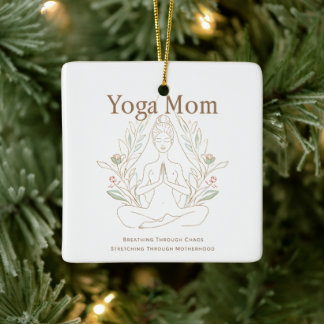 Yoga Mom Breathing Through Motherhood Ceramic Ornament