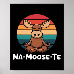 Yoga Na-moose-te Namaste Shirts For Women Poster