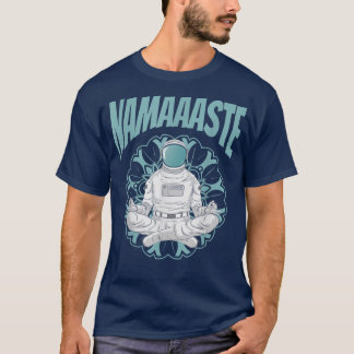 Yoga Namaste Astronaut Outer Space Funny Meditatio T-Shirt