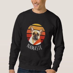 Yoga Namaste French Bulldog For Meditation Sweatshirt