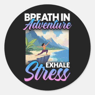 Yoga Namaste Zen Breath In Adventure Exhale Stress Classic Round Sticker