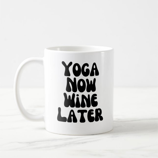 Yoga now wine later coffee mug (Left)