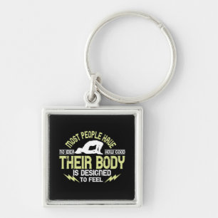 Yoga - People Have No Idea How Good Their Body Is Keychain