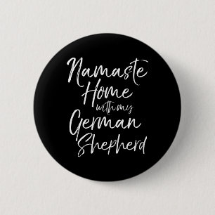 Yoga Pun Dog Owner Gift Namaste Home With My Germa 2 Inch Round Button