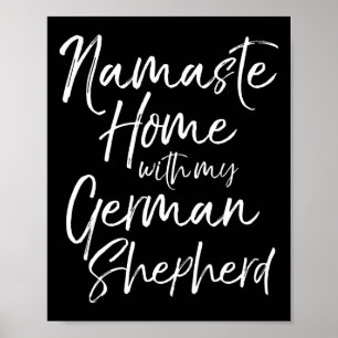 Yoga Pun Dog Owner Gift Namaste Home With My Germa Poster