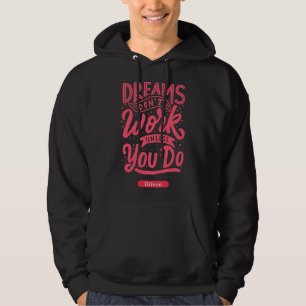 Yoga S  Dream S Don Work Unless You Do Gt Driven L Hoodie