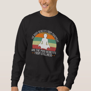 Yoga - The Body Benefits From Movement Sweatshirt