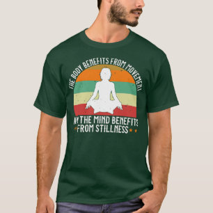 Yoga The Body Benefits From Movement T-Shirt