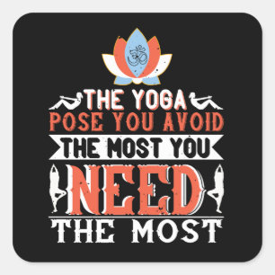 Yoga - The Yoga Pose You Avoid You Need Most Square Sticker