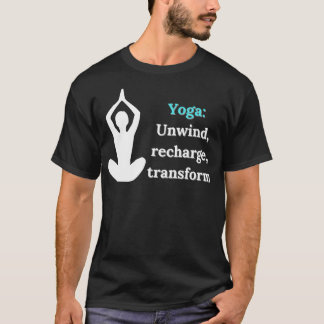 Yoga Unwind Recharge Transform  Design T-Shirt