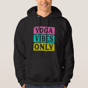 Yoga Vibes Only Hoodie