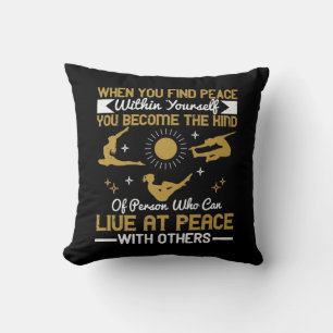 Yoga - When You Find Peace Within Yourself Throw Pillow