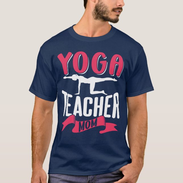 Yogaeacher Mom Mommy Hobby Mother gift T-Shirt (Front)