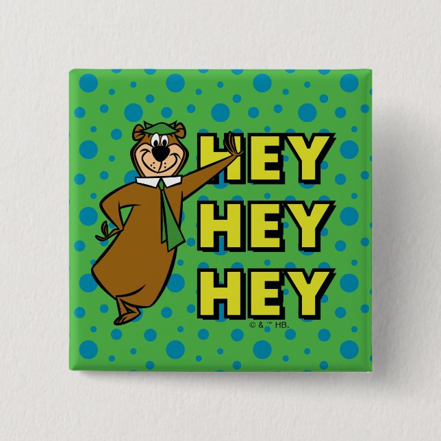 Yogi Bear Hey Hey Hey 2 Inch Square Button (Front)
