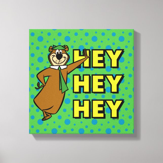 Yogi Bear Hey Hey Hey Canvas Print (Front)