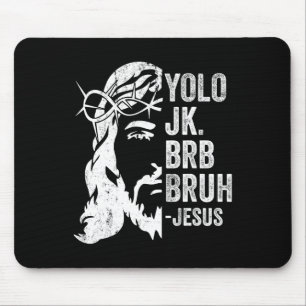 Yolo Jk Brb Bruh Jesus Funny Easter Ressurection S Mouse Pad