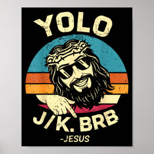 Yolo jk brb easter day resurrection christian jesu poster