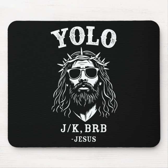 Yolo Jk Brb Funny Jesus For Christian Easter  Mouse Pad (Front)