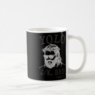 Yolo Jk Brb Funny Jesus Men Women Religious Easter Coffee Mug