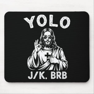 Yolo Jk Brb Jesus Christian For Men Women Boys Eas Mouse Pad
