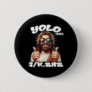 Yolo Jk Brb Jesus Christians Easter Day Funny Resu 2 Inch Round Button