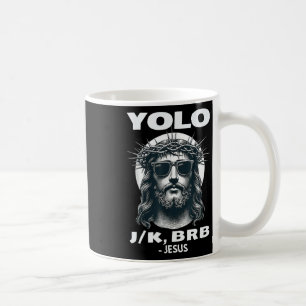 Yolo Jk Brb Jesus Cool Easter Day  Coffee Mug