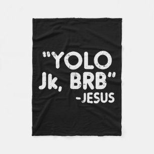 Yolo Jk Brb Jesus Fun Easter Christians Catholic G Fleece Blanket