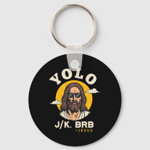 Yolo Jk Brb Jesus Funny Easter Christian Faith Des Keychain